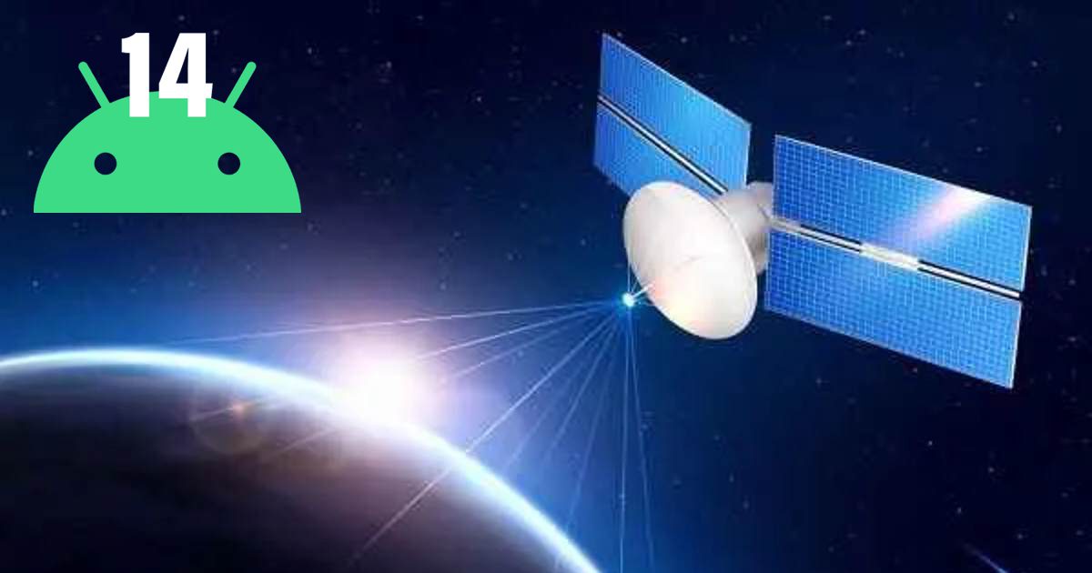 Android 14 to Come With Satellite Connectivity