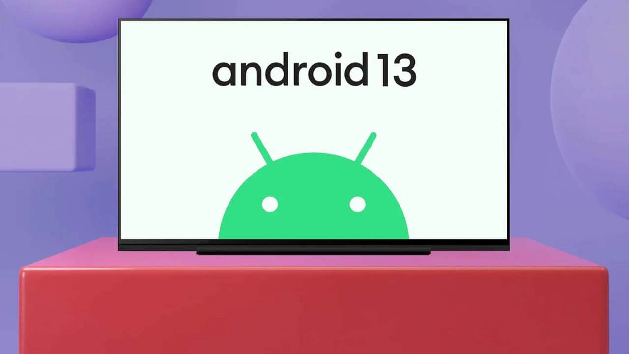 Google Rolls Out Android 13 TV