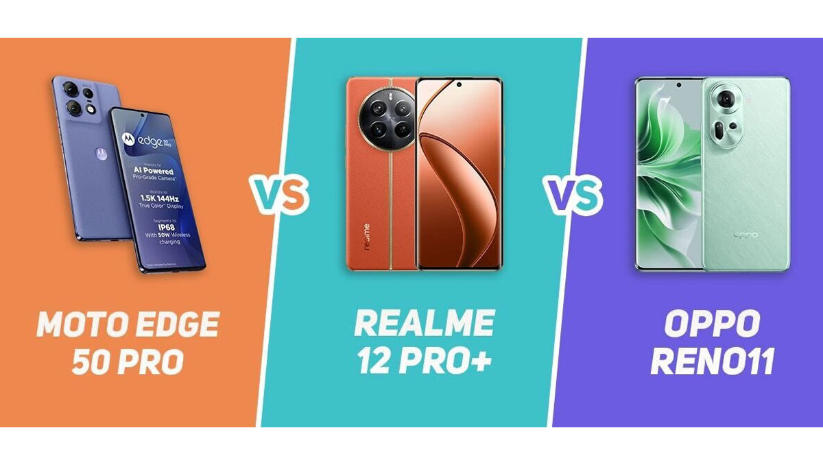 Moto Edge 50 Pro vs Realme 12 Pro+ vs OPPO Reno11