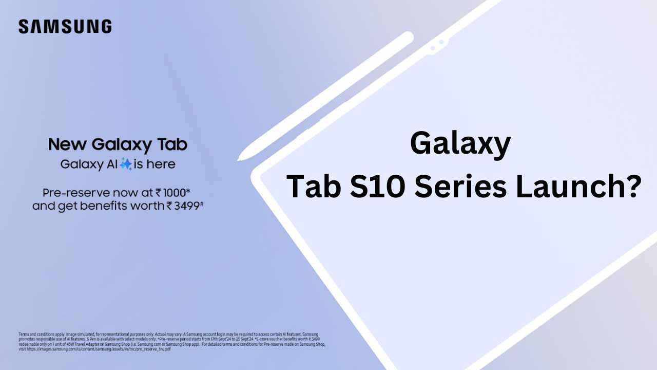 মাত্র হাজার টাকায় বুক করুন Samsung Galaxy Tab S10 সিরিজ, পাবেন ৩,৪৯৯ টাকার অফার