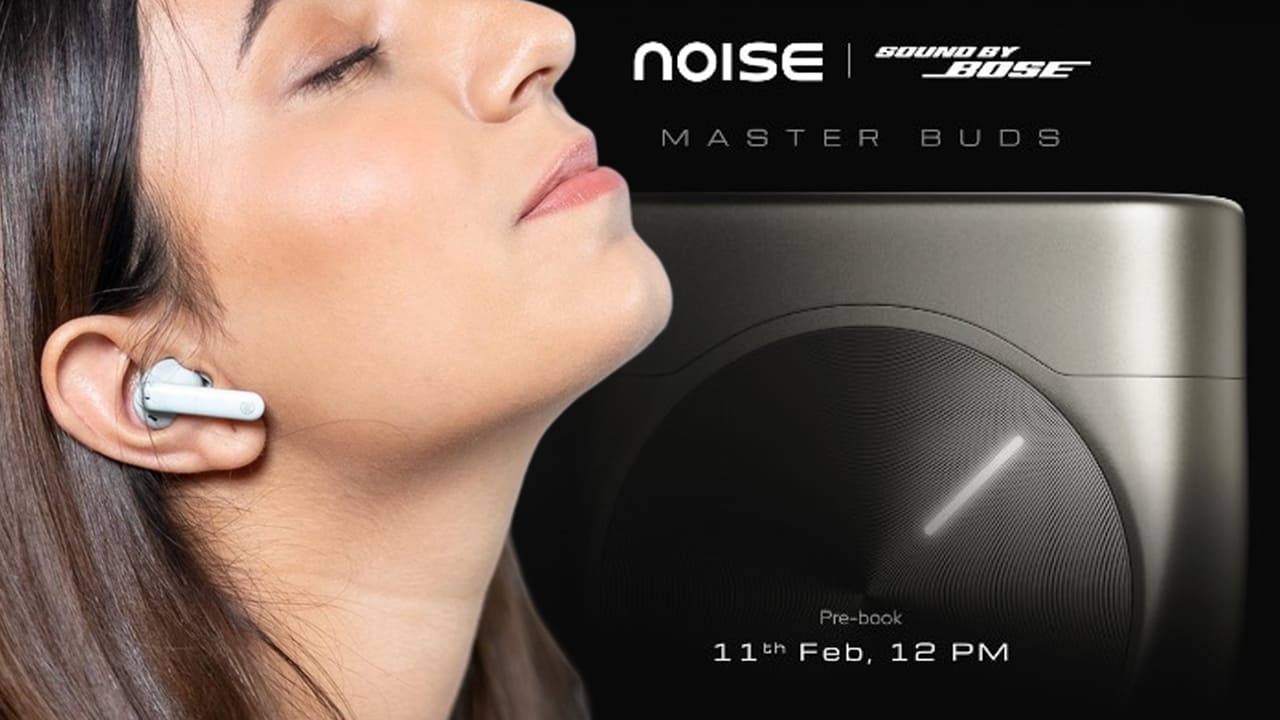 Noise master buds launch date india confirmed bose